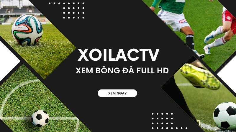 Xem bóng đá đỉnh cao Xoilac TV